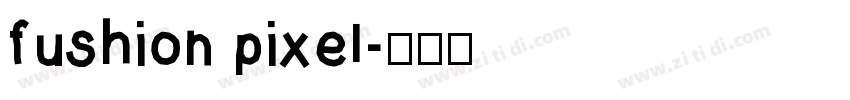 fushion pixel字体转换